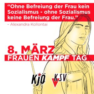 Frau mit Gewehr auf dem RÜcken ist im Kindegrund (Gezeichnet) KJÖ und KSV Logo und ein Alexandra Kollontai Zitat.